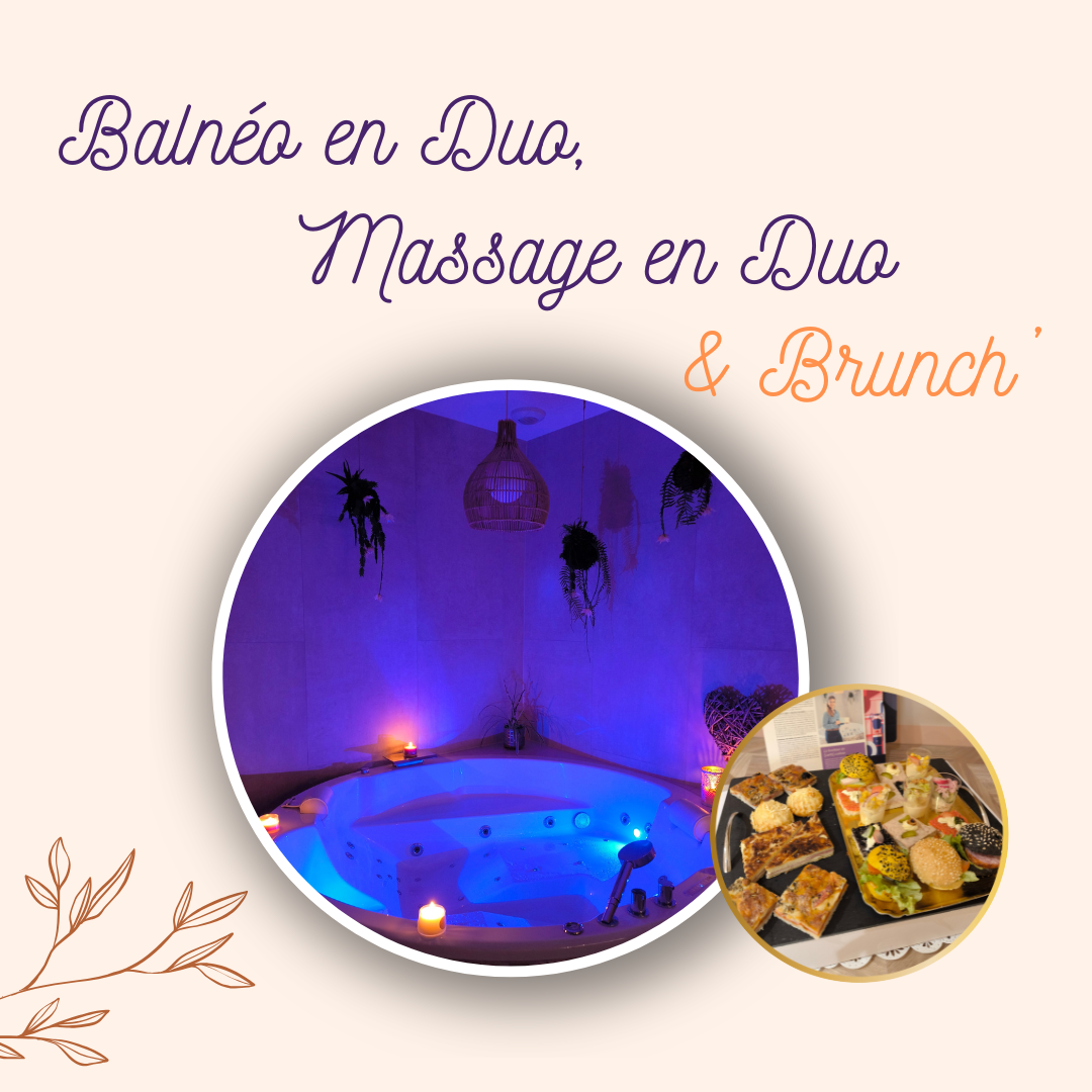 Balnéo, massage et Brunch'